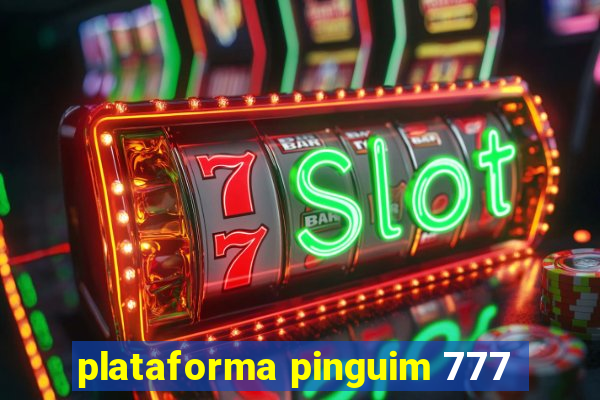 plataforma pinguim 777